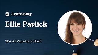 Ellie Pavlick: The AI Paradigm Shift
