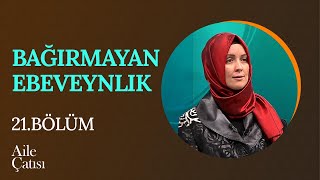 Bağırmayan Ebeveynlik | Uzm. Aile Danışmanı Hatice Kübra Tongar - Aile Çatısı (21. Bölüm)