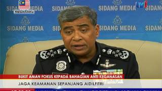 AIDILFITRI: LEBIH 40,000 PEGAWAI DAN ANGGOTA POLIS BERTUGAS [8 JUN 2017]