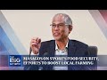Masagos on S’pore’s food security, efforts to boost local farming | THE BIG STORY SPECIAL