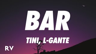 TINI, L-Gante - Bar (Letra/Lyrics)