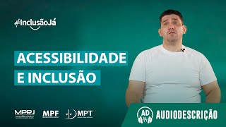 Acessibilidade e Inclusão - #InclusãoJá