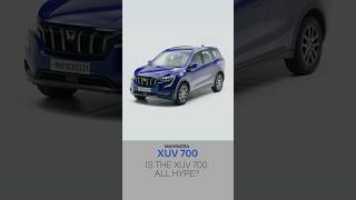 Is The Mahindra XUV 700 All Hype?