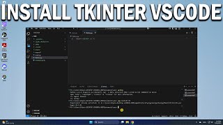 How To Install Tkinter in Visual Studio Code - Easy Fix