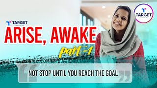 Arise Awake Part 1| Stop Not Until You Reach the Goal 🔥🔥🔥 | Target Learning App