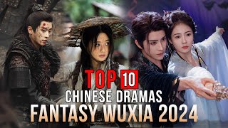 Top 10 Wuxia Fantasy Chinese Dramas 2024 | Chinese Costume Drama eng sub