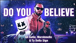 Download Lagu Do You Believe Ali Gatie MarshmelloTy Dolla ign... MP3 Gratis
