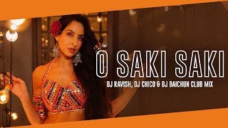 O Saki Saki | Old Vs New | Club Mix | DJ Ravish, DJ Chico & DJ Baichun