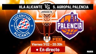 PRIMERA FEB JOR 19 | HLA Alicante - Súper Agropal Palencia, viernes 7/02 a las 20.30