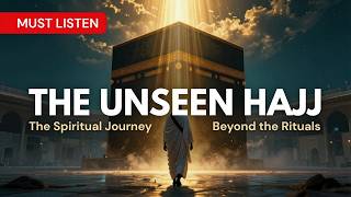 MUST LISTEN | The Unseen Hajj: The Spiritual Journey Beyond the Rituals | Mufti Abdur-Rahman Mangera