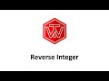 Reverse Integer | LeetCode 7 | Google Coding Interview Tutorial