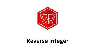 Reverse Integer | LeetCode 7 | Google Coding Interview Tutorial