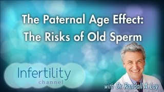The Paternal Age Effect: The Risks of Old Sperm