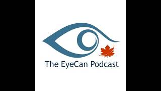 EyeCan Season 1, Episode 7 - The COS in 2021 w/ guests Dr. Colin Mann and Elisabeth Fowler