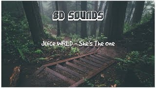 Juice WRLD - She's The One (8D AUDIO)