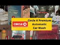 Automated Premium Car Wash in Canada | Step by Step procedure of Automatic Car Wash | Circle K