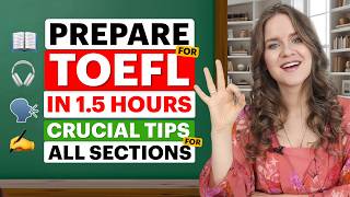 Prepare for TOEFL in 1.5-HOUR LESSON. ALL SECTIONS COVERED