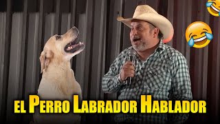 El Perro Labrador Hablador | Hernán El Potro