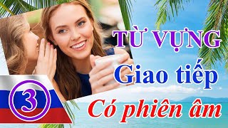 #03: [Tiếng Nga bồi] Từ vựng giao tiếp hàng ngày [có phiên âm] | Thầy Hoàng dạy Tiếng Nga online 1:1