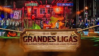 Grandes Ligas - "Luis Alfonso Partida "El Yaki" & Luis Angel El Flaco"