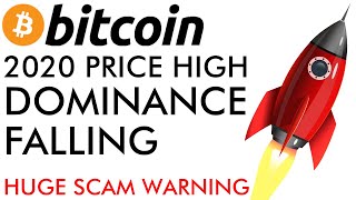 Bitcoin 2020 Price High As Dominance Falls + BIG SCAM WARNING