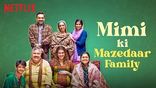 Meet Mimi’s Family | Mimi | Kriti Sanon & Pankaj Tripathi | Netflix India