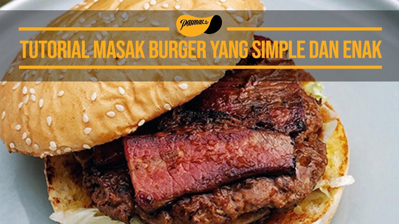 CARA MEMBUAT BURGER YANG SIMPLE DAN ENAK - YouTube