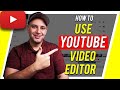 How to Edit Videos with the Youtube Video Editor