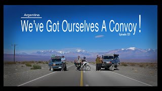 Overlanding Argentina - We've Got Ourselves A Convoy! (Ep 121)