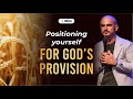 POSITIONING YOURSELF FOR GOD'S PROVISION | Pastor Gaby | Sunday Sermon