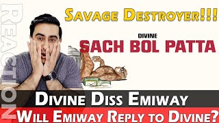 DIVINE - SACH BOL PATTA REACTION | DIVINE vs EMIWAY | Divine Diss Emiway Again!!!
