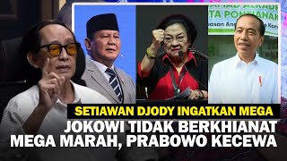 SETIAWAN DJODY : JOKOWI DAN MEGA HANYA BEDA PENDAPAT BUKAN BERKHIANAT, JANGAN MARAH, INGAT PRABOWO