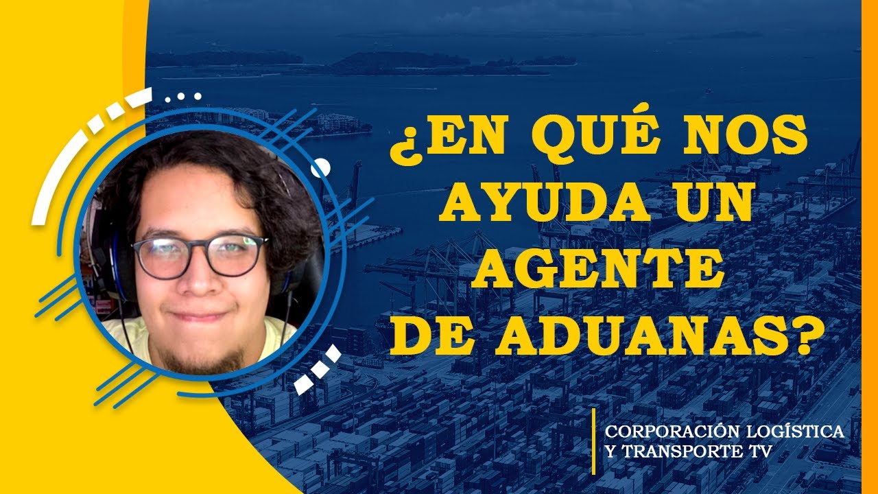 ¿En Qué Nos Ayuda Un Agente De Aduanas? 🧐🤔😲 - YouTube