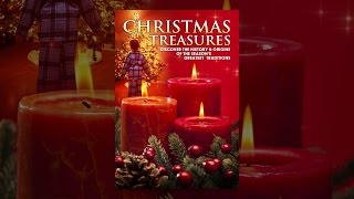 Christmas Treasures: Discover the History \u0026 Origins of the Season's Greatest Traditions