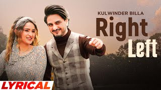 Right Left (Lyrical) | Kulwinder Billa Ft Mehar Vaani | Desi Crew | Latest Punjabi Songs 2022