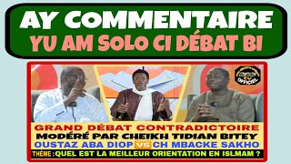 📢 AY COMMENTAIRE Yu Am Solo Ci Débat bi🧏 Diganté oustaz Aba Diop Ak Cheikh Mbacke Sakho