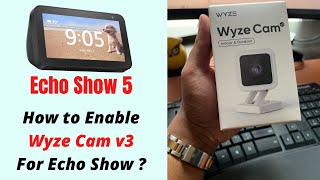How To Add Wyze Cam v3 To Amazon Alexa Echo Devices?!