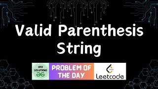 #133 Valid Parenthesis String | LeetCode POTD | GFG Solutions | 07-04-2024