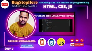 Day 7| var ,let and const variable with example #bugstophere #javascript