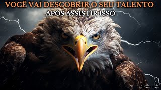 O GRITO DA ÁGUIA (Você vai DESCOBRIR seu TALENTO após assistir isso)