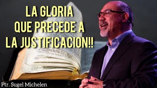 Sugel Michelen /LA GLORIA QUE PROCEDE A LA JUSTIFICACION!!