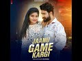 jaanu game kargi