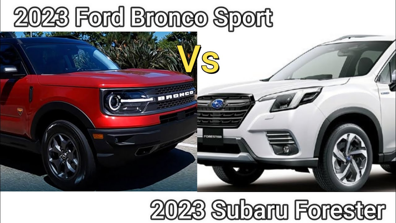 2023 Ford Bronco Sport Vs Subaru Forester - YouTube