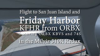 ORBX Friday Harbor (KFHR) in the Milviz 310R REDUX  (Prepar3D V4)