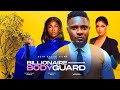 BILLIONAIRE BODYGUARD NIGERIAN MOVIE - MAURICE SAM LILIAN AFFEGBAI GENEVIEVE UKATU  LATEST 2024