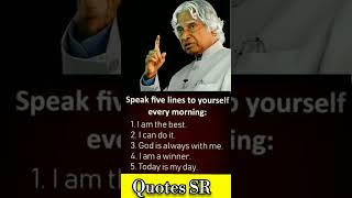 Speak 5 line  To Yourself Every Morning lll Dr APJ Abdul Kalam Quotes