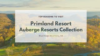 Top Reasons to Visit | Primland Resort, Auberge Resorts Collection