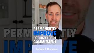 Permanently improve FOCUS, EFFORT, and COMMITMENT #personaldevelopment