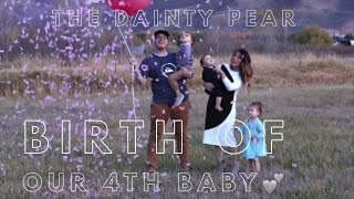 Birth Video of our 4th Baby || Unmedicated Hospital Birth || The Dainty Pear