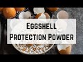 Eggshell Protection Powder (Plus A Moon Dust Recipe)